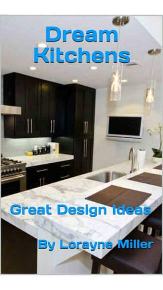 Dream Kitchens Great Design Ideas