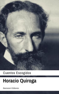 Title: Cuentos escogidos, Author: Horacio Quiroga