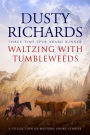 Waltzing with Tumbleweeds