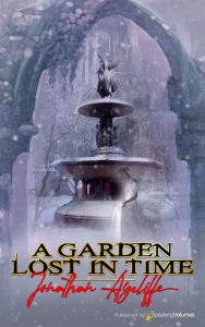 Title: A Garden Lost in Time, Author: Jonathan Aycliffe