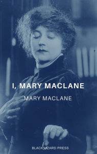 Title: I, Mary MacLane, Author: Mary Maclane