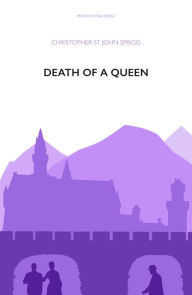 Title: Death of a Queen, Author: Christopher St John Sprigg