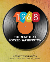 Title: 1968: The Year That Rocked Washington, Author: John C. Hughes