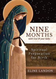 Title: Nine Months with God and Your Baby, Author: Eline Landon