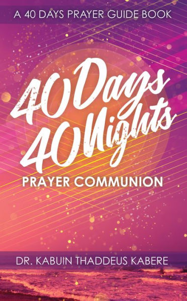 40 DAYS 40 NIGHTS PRAYER COMMUNION