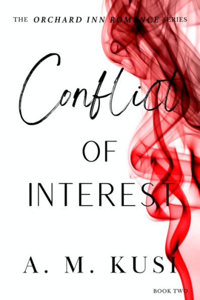 Conflict of Interest: A Brother's Best Friend Romance (Orchard Inn Romance Series Book 2): Orchard Inn Romance Series Book 2