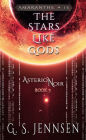 The Stars Like Gods: Asterion Noir Book 3