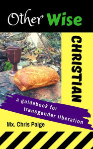 Title: OtherWise Christian, Author: Mx. Chris Paige