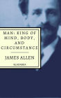 Man: King of Mind, Body, and Circumstance