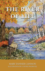 Title: THE RIVER OF LIFE, Author: Mary Tanner Cannon