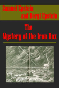 Title: The Mystery of the Iron Box, Author: Samuel Epstein