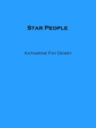 Title: Star People, Author: Katharine Fay Dewey