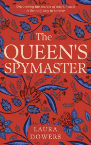 Title: The Queen's Spymaster: Francis Walsingham, Author: Laura Dowers