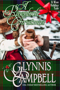 Title: A Rivenloch Christmas: A Wee Holiday Tale, Author: Glynnis Campbell