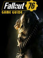 Fallout 76 Guide & Game Walkthrough, Tips, Tricks, And More!