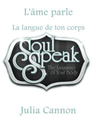 Title: L'ame parle La langue de ton corps, Author: Julia Cannon