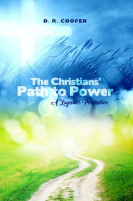 Title: The Christians' Path to Power, Author: D. R. Cooper