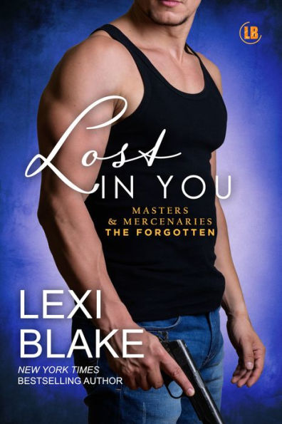 Lost in You (Masters and Mercenaries: The Forgotten Series #3)
