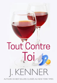 Title: Tout Contre Toi, Author: J. Kenner