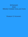 Strange and Weird Crime Collection