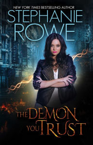 Title: The Demon You Trust (Magical Elite, #1), Author: Stephanie Rowe