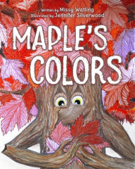 Title: Maple's Colors, Author: Jennifer Silverwood