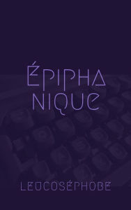 Title: Epiphanique, Author: Leucosephobe