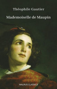 Title: Mademoiselle de Maupin, Author: Theophile Gautier