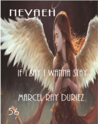 Title: Nevaeh If I Say I Wanna Stay, Author: Marcel Ray Duriez