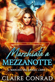 Title: Marchiata a Mezzanotte, Author: Claire Conrad