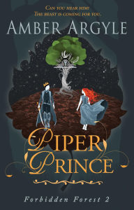 Title: Piper Prince: Can you hear him? The beast is coming for you ..., Author: Amber Argyle