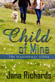Title: Child of Mine, Author: Jana Richards