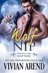 Title: Wolf Nip: Granite Lake Wolves #6, Author: Vivian Arend