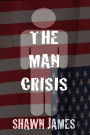 THE MAN CRISIS