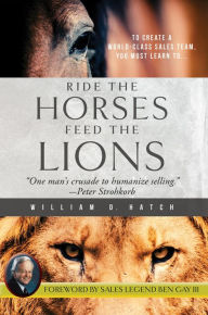 Title: Ride the Horses, Feed the Lions, Author: William Hatch