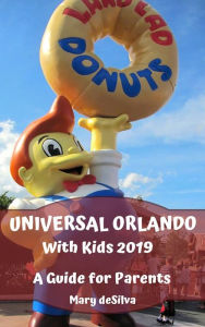 Title: Universal Orlando With Kids 2019, Author: Mary deSilva