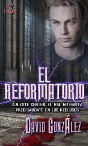 Title: El Reformatorio, Author: David Gonzalez