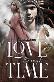 Title: Love through Time, Author: Barbara Woster