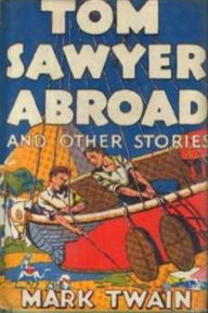 Title: Tom Sawyer Abroad, Author: Mark Twain