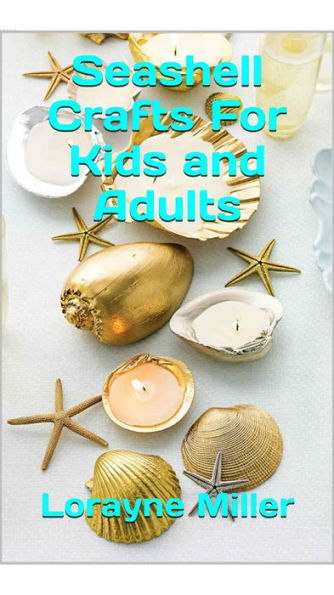 Sea Shell Crafts For Kids And Adults