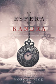 Title: La Esfera de Kandra (Oliver Blue y la escuela de VidentesLibro dos), Author: Morgan Rice