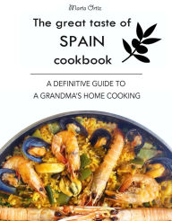 Title: The Great Taste of Spain Cookbook, Author: Marta Ortiz