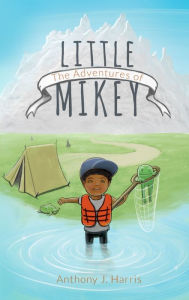Title: The Adventures of Little Mikey, Author: Anthony Harris