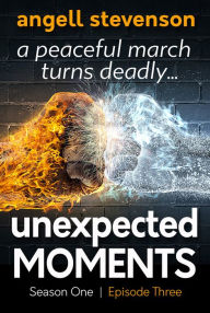 Title: Unexpected Moments, Author: Angell Stevenson