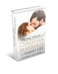 Title: PRINCIPLES OF CHRISTIAN MARRIAGE AND FAMILY LIFE, Author: Akinbowale Adewumi