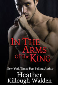 Title: In the Arms of the King, Author: Heather Killough-walden