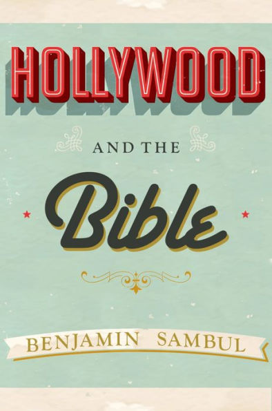 Hollywood and the Bible: The Good Book in Motion Pictures