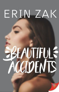 Title: Beautiful Accidents, Author: Erin Zak