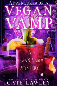 Title: Adventures of a Vegan Vamp, Author: Cate Lawley