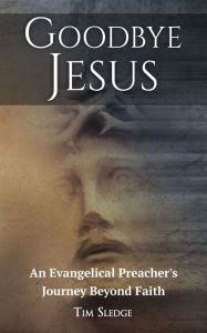 Title: Goodbye Jesus, Author: Tim Sledge